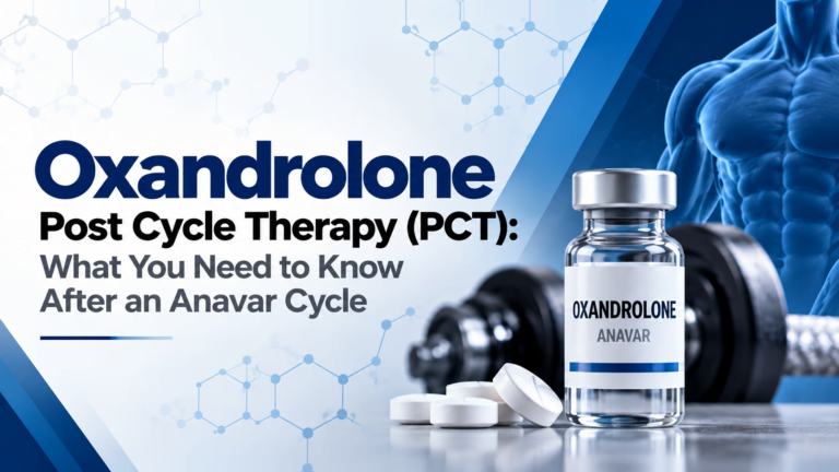 Oxandrolone Post Cycle Therapy (PCT): What You Need to Know After an Anavar Cycle